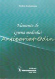Cumpara ieftin Elemente de Igiena Mediului - Rodica Cuciureanu, Editia a II-a, Performantica, Iasi, 2009, 204 pagini, ISBN 978-973-730-672-2