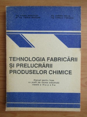 Ileana Niculescu - Tehnologia fabricarii si prelucrarii produselor chimice. foto