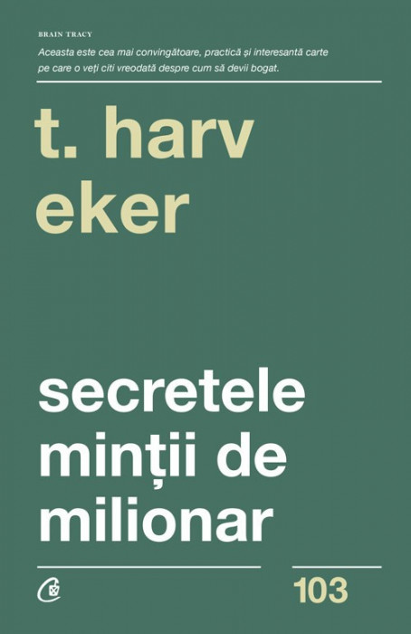 Secretele Mintii De Milionar Ed. Iv, Harv T. Eker - Editura Curtea Veche