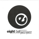 Various - Eightball Records &lrm;Presents Jazz Not Jazz, CD