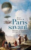 PARIS SAVANT. PARCOURS ET RENCONTRES AU TEMPS DES LUMIERES - BRUNO BELHOSTE