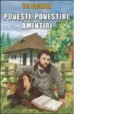 Povesti, Povestiri, Amintiri - Carte Scolara - Carte pentru copii