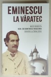 EMINESCU LA VARATEC de ACAD. ZOE DUMITRESCU - BUSULENGA ( MAICA BENEDICTA ) , convorbiri cu FABIAN ANTON , 2024