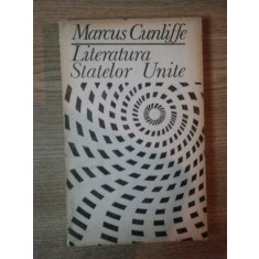 LITERATURA STATELOR UNITE de MARCUS CUNLIFFE , 1969