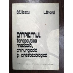 Empiemul terapeutica medicala, chirurgicala si anesteziolgica - O. T. Iliescu, I. Brand