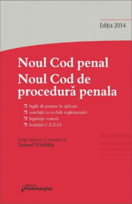 Noul Cod penal. Noul Cod de procedura penala. Editia 2014 foto