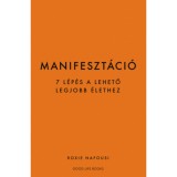 Manifeszt&aacute;ci&oacute; - 7 l&eacute;p&eacute;s a lehető legjobb &eacute;lethez - Roxie Nafousi