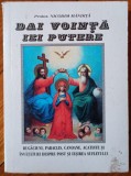 Dai vointa, iei putere - Nicodim Mandita// 2004