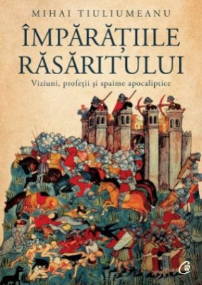 Imparatiile rasaritului &amp;ndash; Mihai Tiuliumeanu foto
