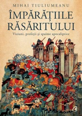 Imparatiile rasaritului &ndash; Mihai Tiuliumeanu