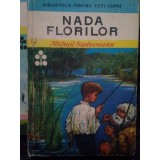 Mihail Sadoveanu - Nada florilor (Editia: 1988)