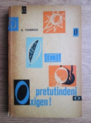 D. Todericiu - Pretutindeni oxigen foto