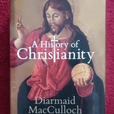 Diarmaid MacCulloch. A HISTORY OF CHRISTIANITY / Istoria Crestinismului, ed. lux