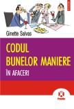 Ginette Salvas - Codul bunelor maniere &icirc;n afaceri