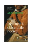 Cumpara ieftin DISTRUGE-TI OBICEIURILE NOCIVE