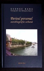 PARISUL PERSONAL. AUTOBIOGRAFIE URBANA-GEORGE BANU-332411