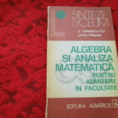 ALGEBRA SI ANALIZA MATEMATICA C IONESCU-TIU-PIRSAN RF6/3