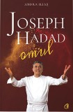 Joseph Hadad. Omul | Andra Ilias, Curtea Veche Publishing