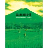 Szabads&aacute;g-tű - Szakolczay Lajos