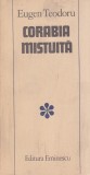 Roman Corabia mistuita de Eugen Teodoru, beletristica romana, aparitie 1983, stare buna, coperti brosate, format 13 x 20 cm