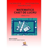 Matematica. Caiet de lucru pentru clasa a II-a - Irina Stefania Delca, Lavinia Cerasela Delca, Stefania Monica Mihai, Clasa 2, Auxiliare scolare