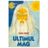 Ultimul mag - Paperback brosat - Pavel Coru&Egrave; - Editura Pavel Coru&Aring;&pound;