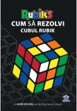 Cumpara ieftin Cum sa rezolvi Cubul Rubik, Didactica Publishing House