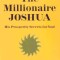 The Millionaire Joshua, His Prosperity Secrets for You!