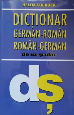 DICTIONAR GERMAN ROMAN, ROMAN GERMAN DE UZ SCOLAR-HELEN KUCKUCK foto