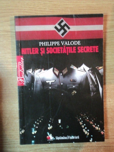 HITLER SI SOCIETATILE SECRETE de PHILIPPE VALODE