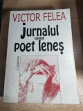 Jurnalul unui poet lenes. Ianuarie 1955 - martie 1993 - de Victor Felea (Editura Albatros, 2000)