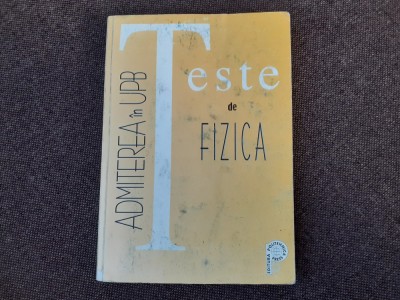 TESTE DE FIZICA ADMITEREA IN UPB ION POPESCU foto