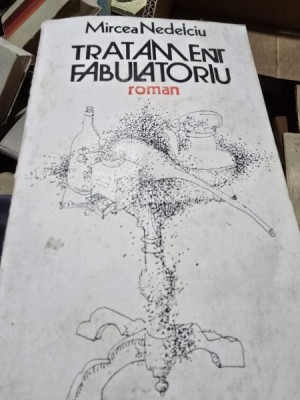 TRATAMENT FABULATORIU - MIRCEA NEDELCIU foto