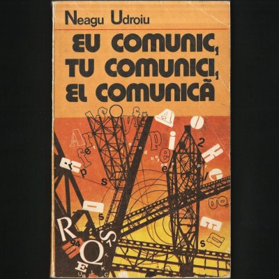EU COMUNIC, TU COMUNICI, EL COMUNICA - NEAGU UDROIU foto