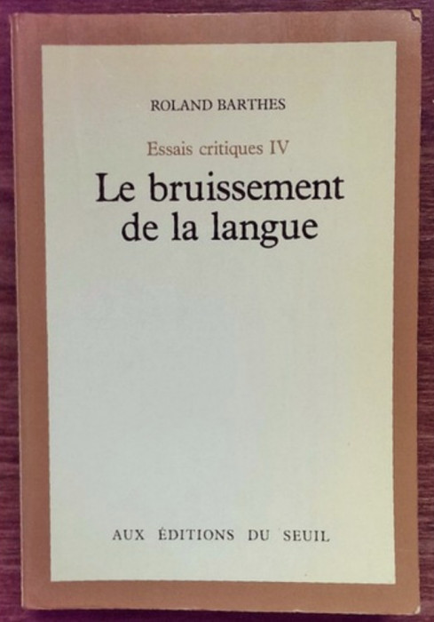 Le bruissement de la langue Essais critiques vol. 4 Roland Barthes