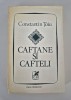 Constantin Toiu Caftane si cafteli Prepeleac doi , trei