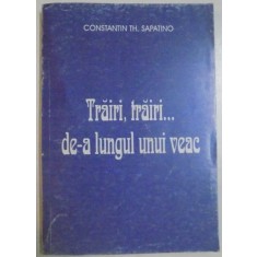 TRAIRI, TRAIRI...DE-A LUNGUL UNUI VEAC de CONSTANTIN TH.SAPATINO