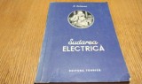 SUDAREA ELECTRICA - B. Feldman - Editura Tehnicaa, 1953, 223 p.