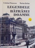 LEGENDELE BATRANEI DOAMNE de CRISTIAN PAUNESCU, MARIAN STEFAN , 2004