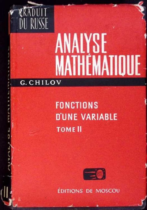 ANALYSE MATHEMATIQUE FONCTIONS D&#039;UNE VARIABLE, TOME II-G. CHILOV-274472