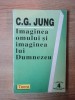 IMAGINEA OMULUI SI IMAGINEA LUI DUMNEZEU de C. G. JUNG
