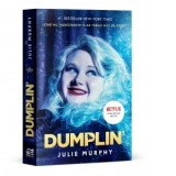 Dumplin. Cine nu indrazneste n-ar trebui nici sa spere (movie tie-in edition) - Cristina Buzoianu, Julie Murphy