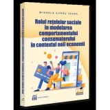 Rolul retelelor sociale in modelarea comportamentului consumatorului in contextul noii economii, Universul Juridic