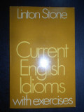 Linton Stone - Current English Idioms with exercises