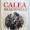 CALEA DRAGONULUI de DANIEL ABRAHAM , 2016