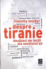 DESPRE TIRANIE. DOUAZECI DE LECTII ALE SECOLULUI XX-TIMOTHY SNYDER-273448