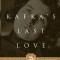 Kafka&#039;s Last Love: The Mystery of Dora Diamant