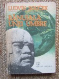 Banuiala Unei Umbre In Cautarea Civilizatiilor Pierdute - Ludvik Soucek