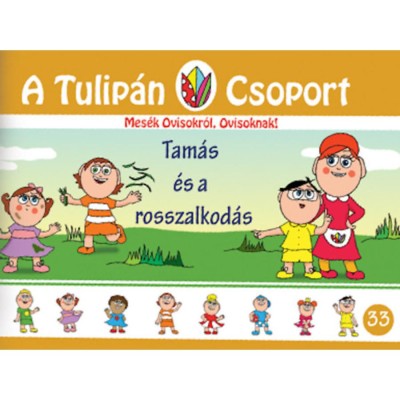 Tam&amp;aacute;s &amp;eacute;s a rosszalkod&amp;aacute;s - Mes&amp;eacute;k Ovisokr&amp;oacute;l, Ovisoknak! 33. r&amp;eacute;sz - Szab&amp;oacute; &amp;Aacute;gnes foto