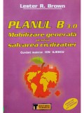 Lester R. Brown - Planul B 3.0 (semnata) (Editia: 2008)